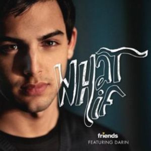 Friends 'What If' ft. Darin single cover